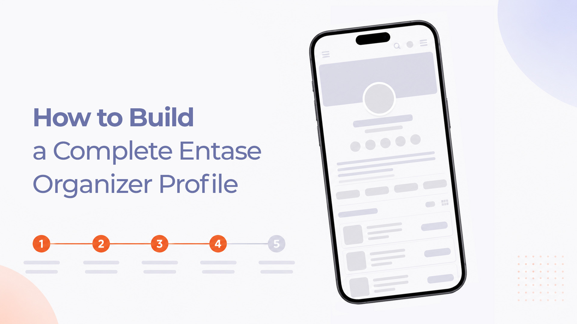 How to build a complete Entase organizer profile and why it matters